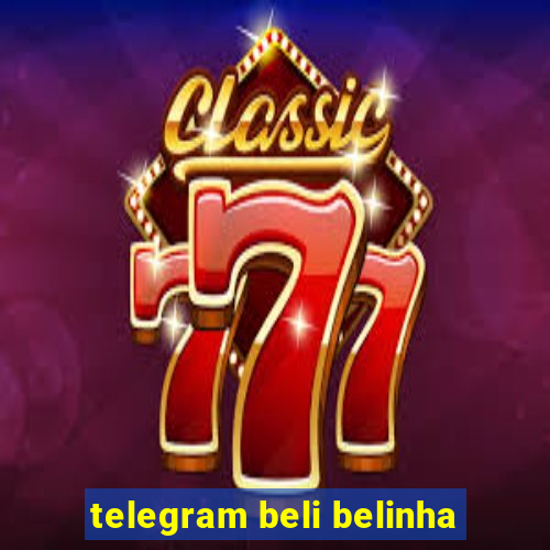 telegram beli belinha